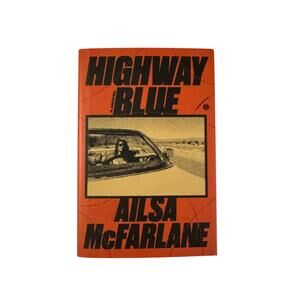 Highway Blue by Ailsa McFarlane 2021 First Edition